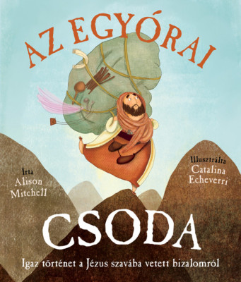 Az egy&amp;oacute;rai csoda - Igaz t&amp;ouml;rt&amp;eacute;net a J&amp;eacute;zus szav&amp;aacute;ba vetett bizalomr&amp;oacute;l - Alison Mitchell foto