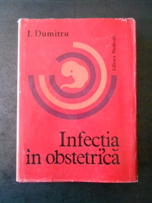 ION DUMITRU - INFECTIA IN OBSTETRICA foto