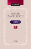 Opere Vol.1 - Duiliu Zamfirescu