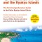 Okinawa and the Ryukyu Islands: The First Comprehensive Guide to the Entire Ryukyu Island Chain (Revised &amp; Expanded Edition)