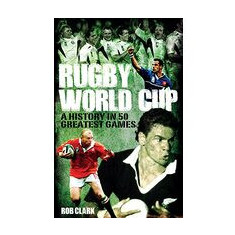 Rugby World Cup Greatest Games