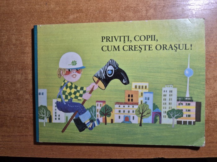 carte cartonata pentru copii - priviti,copii, cum creste orasul! - din anul 1985