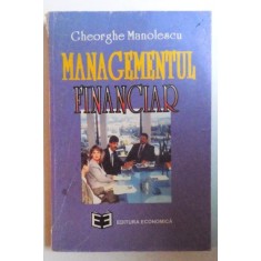 MANAGEMENTUL FINANCIAR - CONCEPTE, INSTRUMENTE , STUDII DE CAZ de GHEORGHE MANOLESCU , 1995