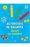 Activitati de vacanta. Jocuri cu numere 5-6 ani