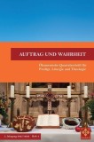 Auftrag und Wahrheit - &Ouml;kumenische Quartalsschrift f&uuml;r Predigt, Liturgie und Theologie