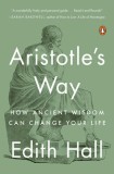 Aristotle&#039;s Way: How Ancient Wisdom Can Change Your Life