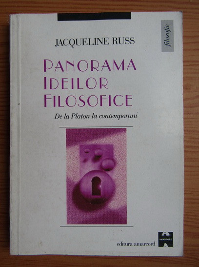 Panorama ideilor filosofice. De la Platon la contemporani - Jacqueline Russ