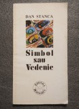 Dan Stanca - Simbol sau Vedenie