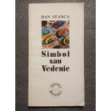 Dan Stanca - Simbol sau Vedenie