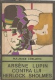 Arsene Lupin contra Herlock Sholmes Maurice Leblanc Editura Univers 1971 Literatura Clasica Carti Rare