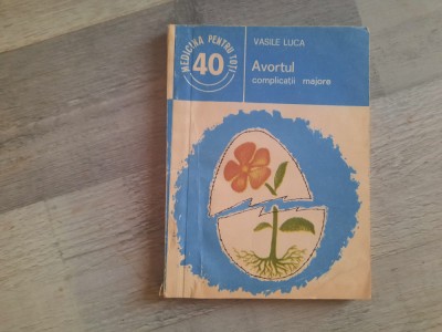 Avortul,complicatii majore de Vasile Luca foto