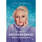 Mindent a v&aacute;ltoz&oacute;korr&oacute;l - #amenopauza&ouml;sszek&ouml;t - Iv&aacute;nyi Orsolya