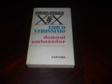 ERICO VERISSIMO - DOMNUL AMBASADOR,1981