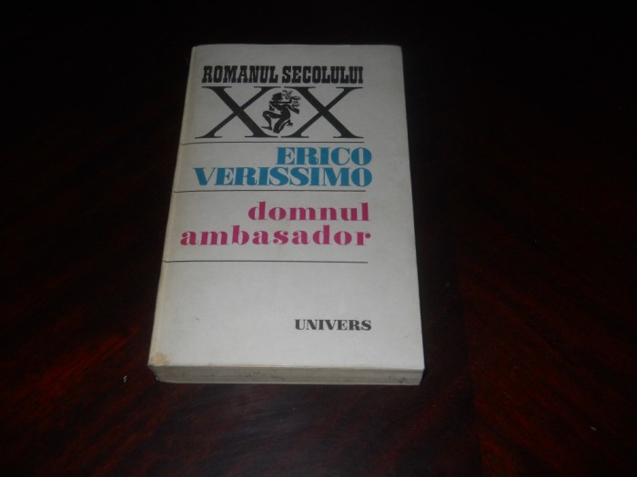 ERICO VERISSIMO - DOMNUL AMBASADOR,1981