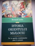 Istoria Orientului Mijlociu - Bernard Lewis (Polirom, 2014) Carte Istorie - De la Crestinism pana Azi