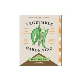 The Timber Press Guide to Vegetable Gardening in the Southeast