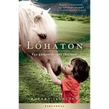 L&oacute;h&aacute;ton - Egy gy&oacute;gyul&aacute;s igaz t&ouml;rt&eacute;nete - Rupert Isaacson