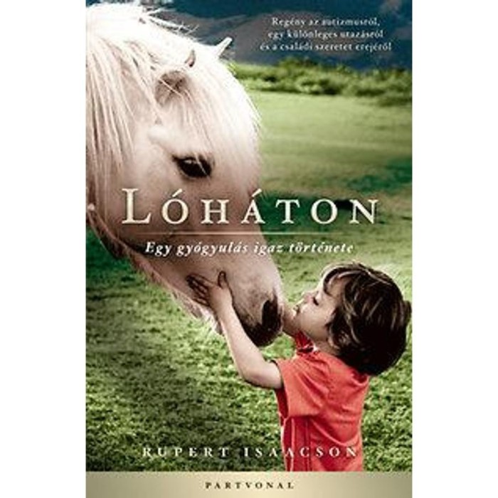 L&oacute;h&aacute;ton - Egy gy&oacute;gyul&aacute;s igaz t&ouml;rt&eacute;nete - Rupert Isaacson