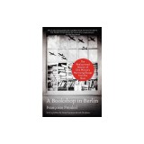 A Bookshop in Berlin: The Rediscovered Memoir of One Woman's Harrowing Escape from the Nazis