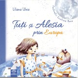 Cumpara ieftin Tuti Si Alesia Prin Europa, Liliana Uleia - Editura DPH