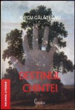 Destinul Chintei - Iorgu Galateanu, Editura Cronica, 2005, Roman, 434 pagini