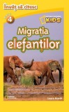 Migratia elefantilor - Invat sa citesc Nivelul 4 | Laura Marsh, Litera