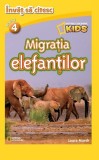 Migratia elefantilor - Invat sa citesc Nivelul 4 | Laura Marsh, Litera