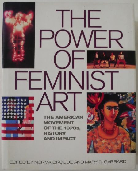 The Power of Feminist Art. The American Movement of the 1970s, History and Impact