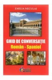 Ghid de conversatie roman-spaniol - Emilia Neculai