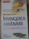 Ghid Invingerea Amanarii - Rita Emmett, BusinessTech, 2007, Psihologie, Limba Romana, 220 Pagini
