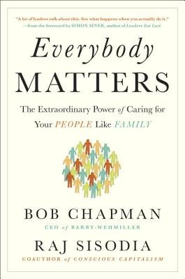 Everybody Matters: The Extraordinary Power of Caring for Your People Like Family foto