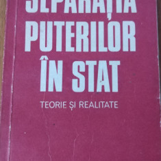 Separatia puterilor in stat : teorie si realitate / Gheorghe Gheorghe