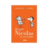 Micuțul Nicolas &icirc;n recreație - Ren&eacute; Goscinny, Jean-Jacques...