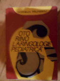 Oto Rino Laringologie Pediatica - Cornelia Paunescu ,539271