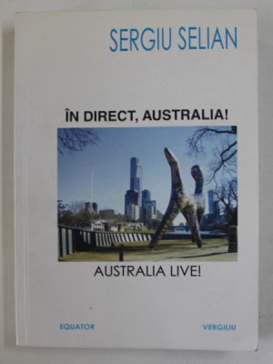IN DIRECT , AUSTRALIA ! de SERGIU SELIAN , 2006 foto