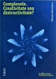 Mihaela Minulescu - Complexele. Creativitate sau distructivitate?