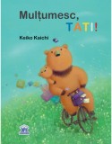 Multumesc tati | Keiko Kaichi, Didactica Publishing House
