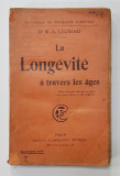 LA LONGEVITE A TRAVERS LES AGES par Dr. M.-A . LEGRAND , 1919