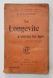 LA LONGEVITE A TRAVERS LES AGES par Dr. M.-A . LEGRAND , 1919