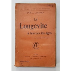 LA LONGEVITE A TRAVERS LES AGES par Dr. M.-A . LEGRAND , 1919