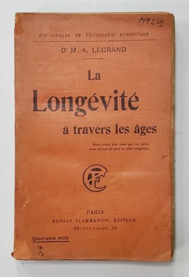 LA LONGEVITE A TRAVERS LES AGES par Dr. M.-A . LEGRAND , 1919 foto