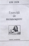 Exercitii De Recunoastere - Ion Dur ,556378, SCRISUL ROMANESC