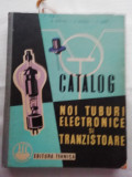 Catalog .Noi tuburi electronice si tranzistoare-Al.Popovici /M.Savescu / C.Serbu