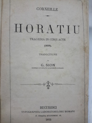 Corneille, HORATIU, Trad. de Gh. Sion, Bucuresti, 1875 foto