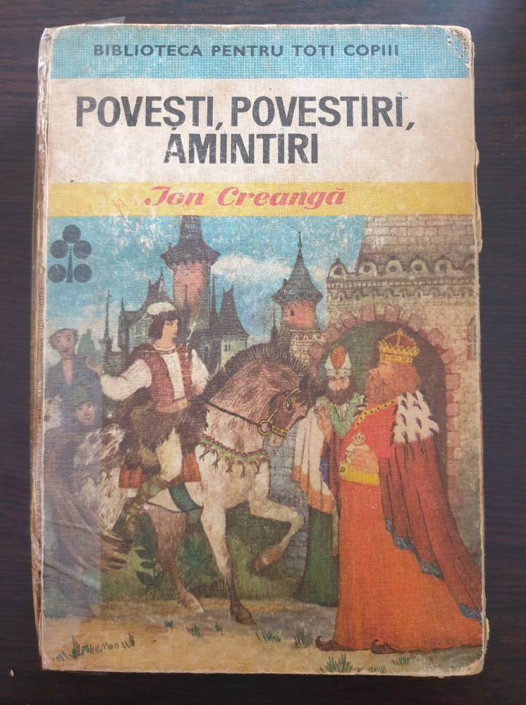 POVESTI, POVESTIRI, AMINTIRI - Ion Creanga (Biblioteca pentru toti copiii)  | arhiva Okazii.ro