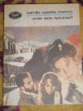 Myh 414f - BPT 1355 - Camilo Castelo Branco - Unde este fericirea? - ed 1991