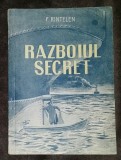 F. Rintelen - Razboiul secret. Insemnarile unui spion german