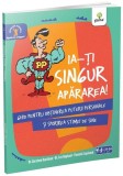 Ia-ți singur apărarea! Ajută-te singur! - Gershen Kaufman, Lev Raphael, Pamela Espeland