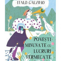 Povești minunate cu lucruri fermecate - Hardcover - Italo Calvino - Corint Junior