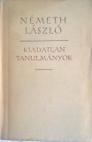N&eacute;meth L&aacute;szl&oacute; - Kiadatlan tanulmanyok Vol.I-II - 1016 (carte pe limba maghiara)